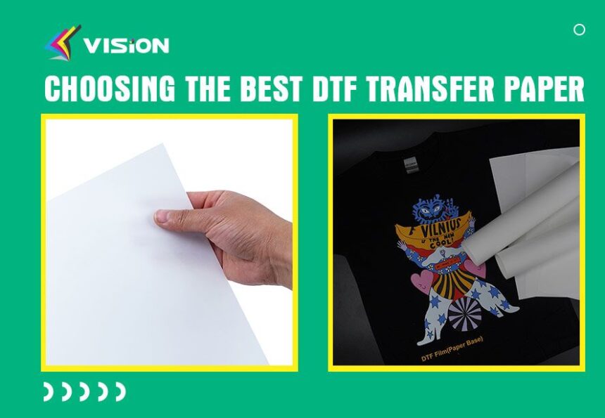 Choose the Best DTF Transfer Paper