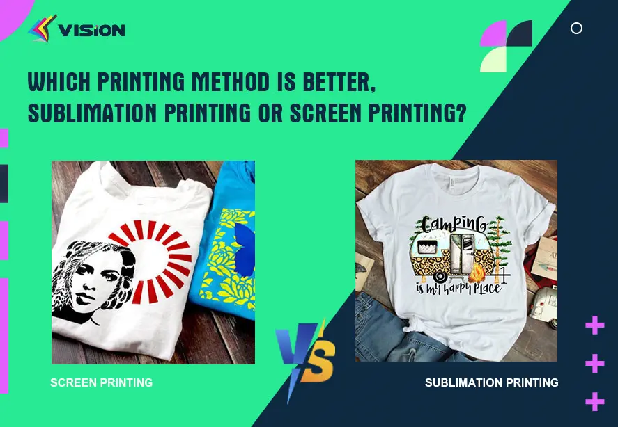 Sublimation Printing or Screen Printing,Which Is Better?